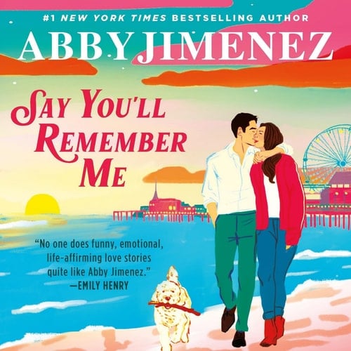 Say You'll Remember Me - Abby Jimenez · 2025