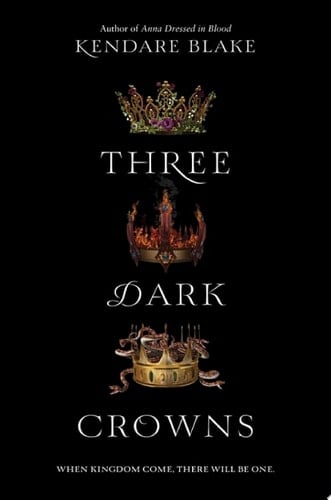 Three Dark Crowns - Kendare Blake · 2016