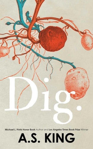 Dig - A. S. King · 2020
