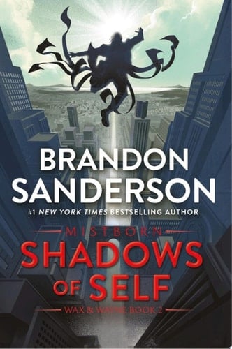 Shadows of Self A Mistborn Novel - Brandon Sanderson · 2015