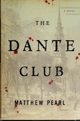 The Dante Club: A Novel - Matthew Pearl · 2004