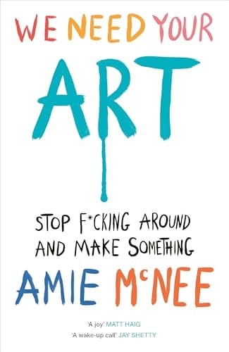 We Need Your Art - Amie McNee · 2025