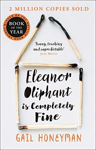 Eleanor Oliphant is Completely Fine - Gail Honeyman · 2018