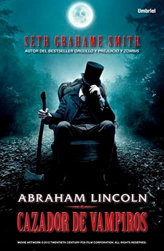Abraham Lincoln, cazador de vampiros (Spanish Edition) - Seth Grahame-Smith • 2012
