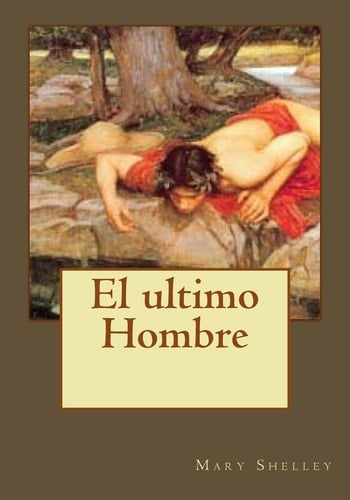 El ultimo Hombre - Mary Shelley • 2017