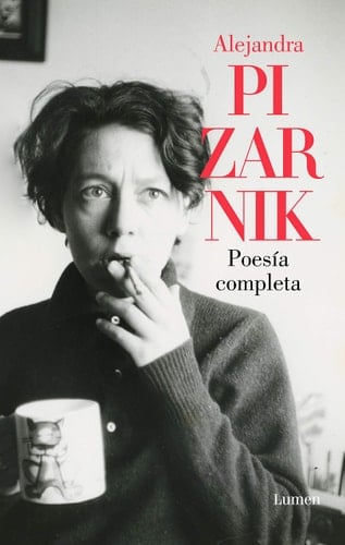 Poesía completa - Alejandra Pizarnik • 2016
