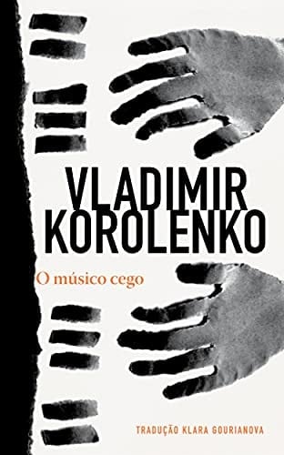 O músico cego (Portuguese Edition) - Vladimir Korolenko • 2021