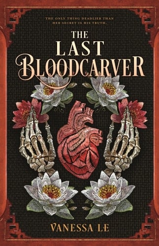 The Last Bloodcarver (The Last Bloodcarver Duology) - Vanessa Le · 2025