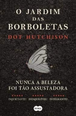 O jardim das borboletas - Dot Hutchison • 2017