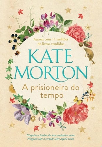 A prisioneira do tempo - Kate Morton • 2020