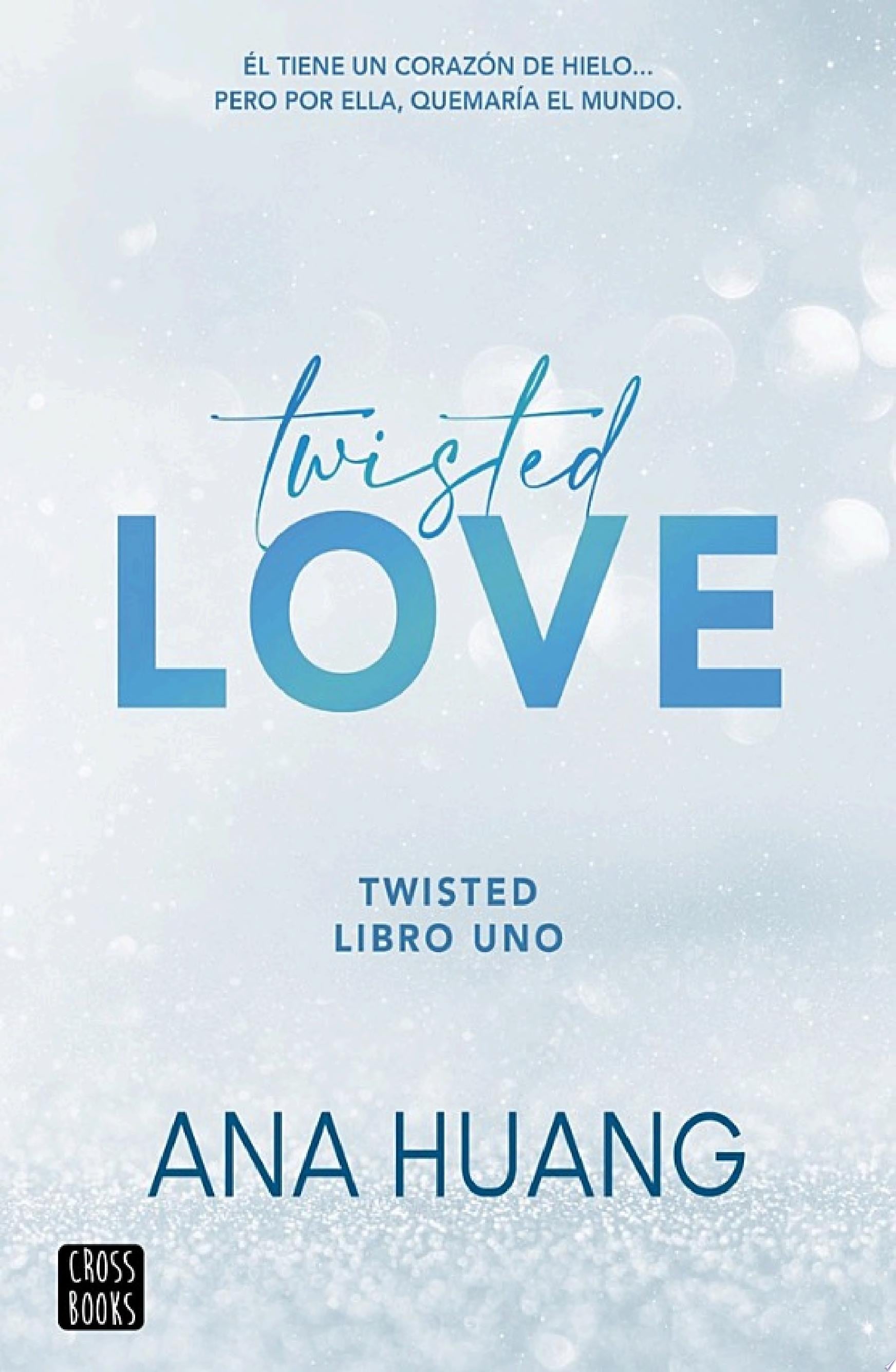 Twisted 1. Twisted love - Ana Huang · 2022
