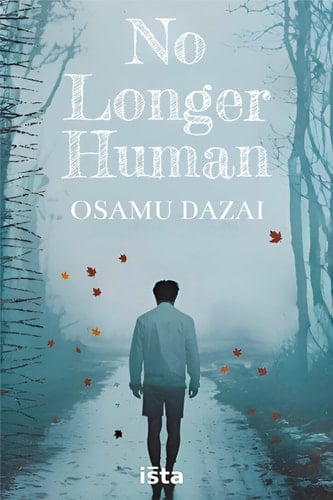 No Longer Human by Osamu Dazai - Osamu Dazai · 2025