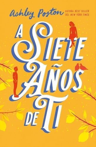 A siete años de ti (Spanish Edition) - Poston, Ashley · 2025