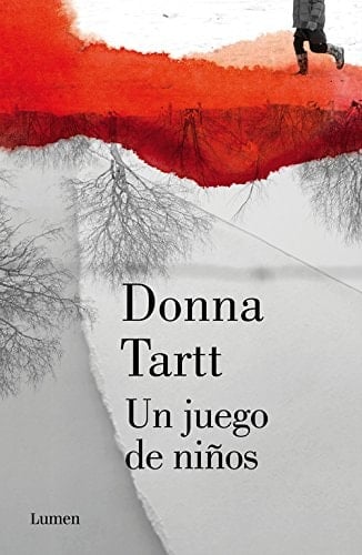 Un juego de niños (Spanish Edition) - Donna Tartt · 2014