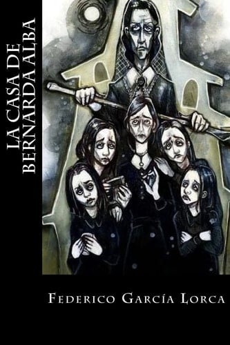 La casa de Bernarda Alba - Federico García Lorca · 2018