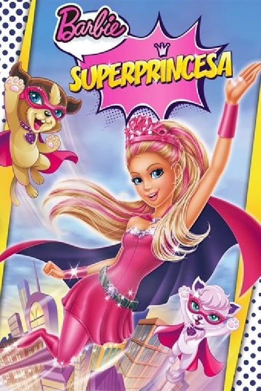 Barbie: Superprincesa - Ezekiel Norton · 2015