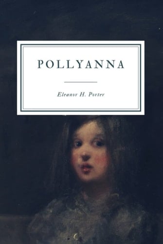 Pollyanna - Eleanor H. Porter · 2021
