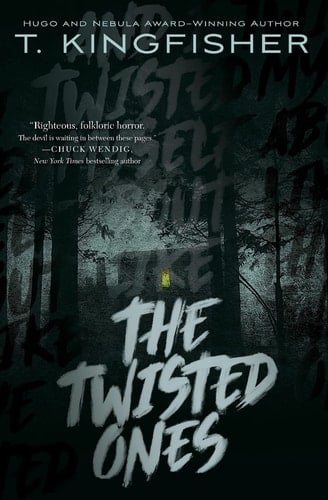 The Twisted Ones - T. Kingfisher · 2019