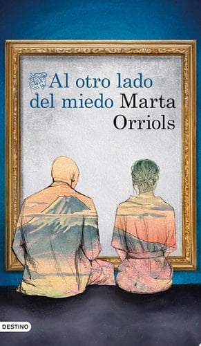 Al otro lado del miedo - Marta Orriols · 2025