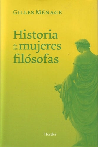 Historia de las mujeres filósofas (Spanish Edition) - Gilles Ménage • 2012