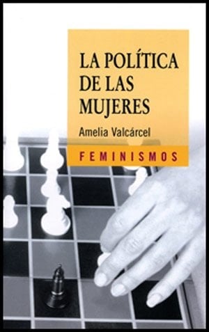 La política de las mujeres (Feminismos) (Spanish Edition) - Amelia Valcárcel • 1997