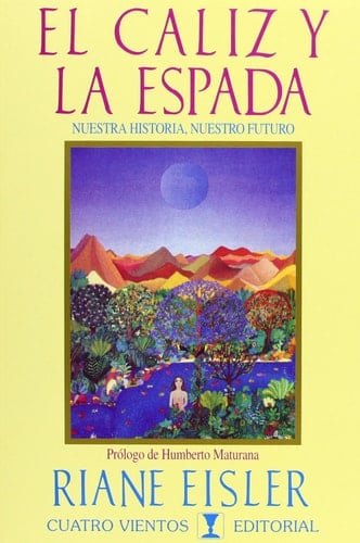 El Caliz Y La Espada - Riane Eisler • 2005