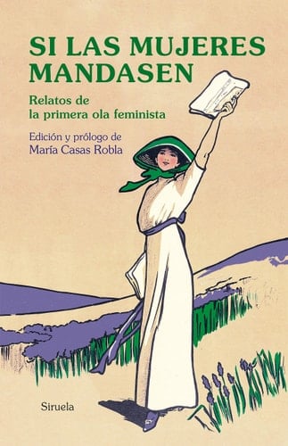 Si las mujeres mandasen: Relatos de la primera ola feminista - Jane Austen · 2020