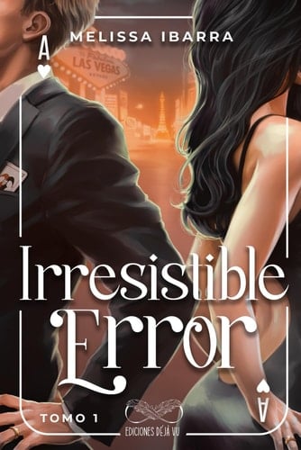 Irresistible Error (Tomo 1) (Spanish Edition) - Melissa Ibarra • 2024