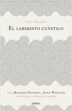 EL LABERINTO CUANTICO - PAUL HALPERN • 2019