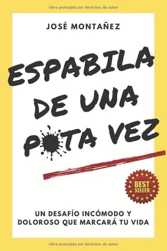 Espabila de Una Puta Vez Un desafío incómodo y doloroso que marcará tu vida - José Montañez · 2020
