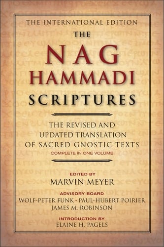 The Nag Hammadi Scriptures The Revised and Updated Translation of Sacred Gnostic Texts Complete in One Volume - Marvin W. Meyer, James M. Robinson · 2009