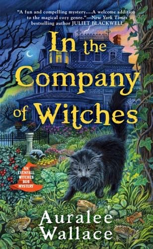 In the Company of Witches (An Evenfall Witches B&B Mystery) - Auralee Wallace · 2021