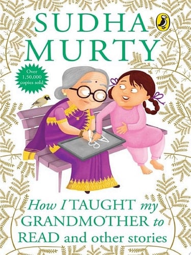 How I Taught My Grandmother to Read and other Stories - Sudha Murty · 2015