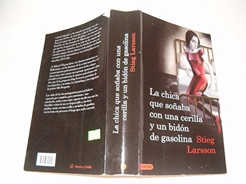 La chica que soñaba con una cerilla y un bidón de gasolina - Stieg Larsson · 2009