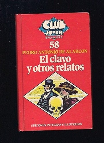 El Clavo y otros relatos - Pedro Antonio de Alarcón · 1981