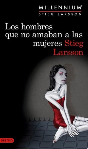 Los hombres que no amaban a las mujeres (Serie Millennium 1) - Stieg Larsson · 2010