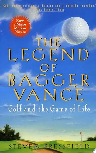 The Legend of Bagger Vance - Steven Pressfield · 2009