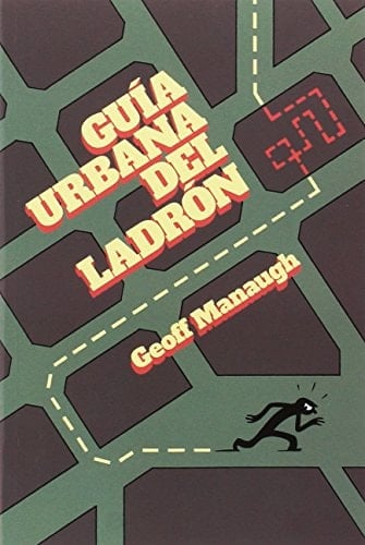 Guía urbana del ladrón - Geoff Manaugh · 2017