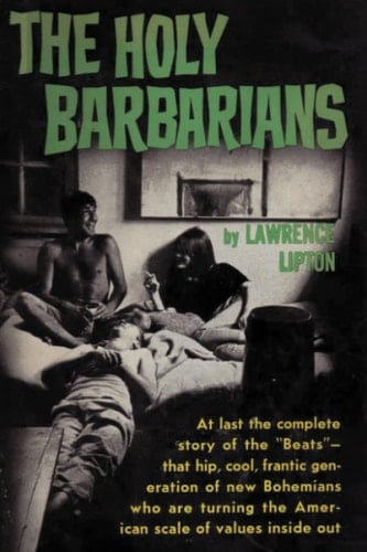 The Holy Barbarians - Lawrence Lipton · 2022