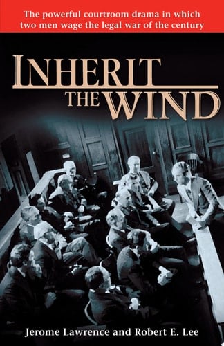 Inherit the Wind - Jerome Lawrence, Robert E. Lee · 2016