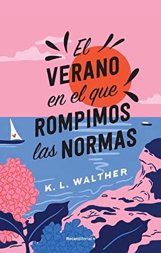 El verano en el que rompimos las normas - K. L. Walther · 2023