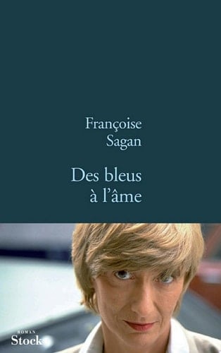 Des bleus à l'âme - Françoise Sagan · 2009