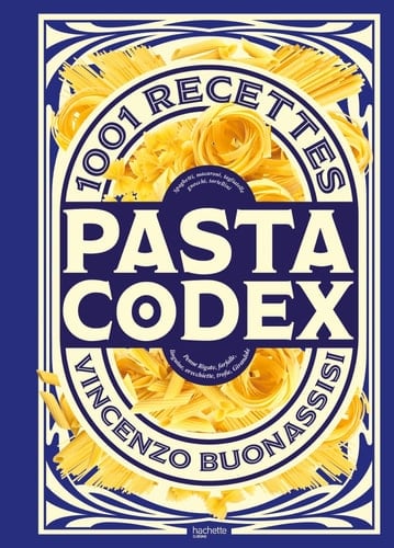 Pasta Codex 1001 recettes - Vincenzo Buonassisi · 2023