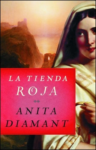 La tienda roja - Anita Diamant · 2014