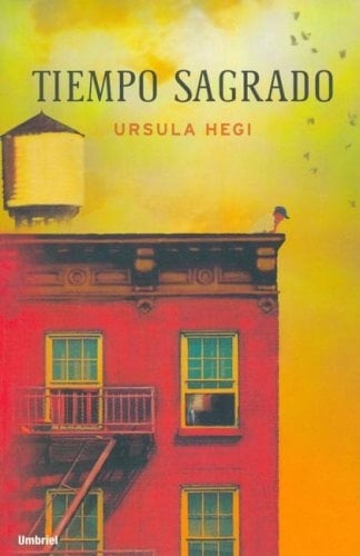Tiempo sagrado - Ursula Hegi · 2006