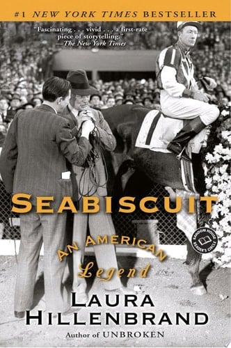 Seabiscuit An American Legend - Laura Hillenbrand · 2003