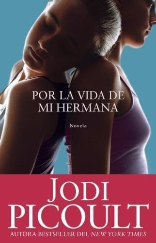 Por la vida de mi hermana novela - Jodi Picoult · 2006