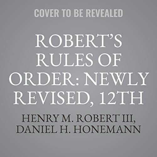 Robert’s Rules of Order: Library Edition - Henry M., III Robert, Daniel H. Honemann, Thomas J. Balch · 2024