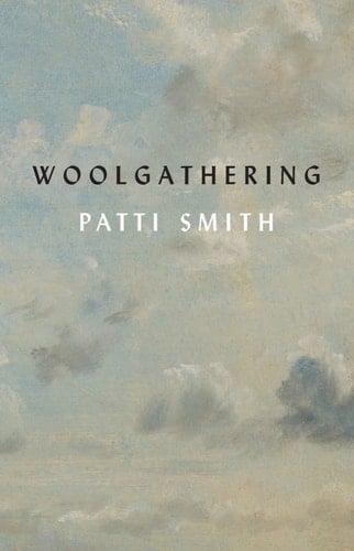 Woolgathering - Patti Smith · 2021