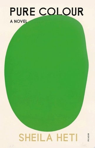 Pure Colour - Sheila Heti · 2022